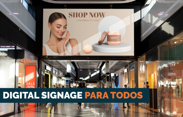 Digital Signage:  Las pantallas digitales para todos